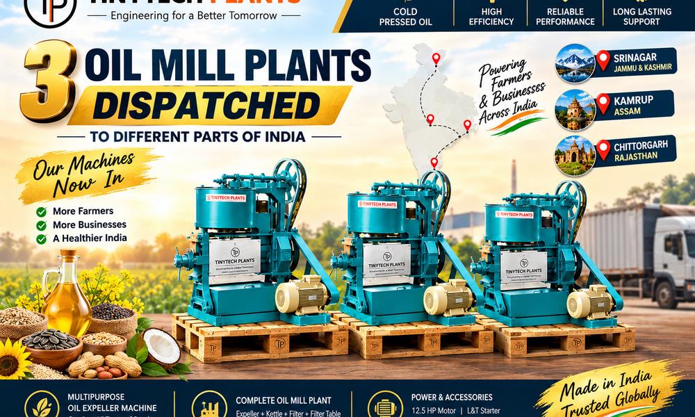 Three Oil Mill Plants Dispatched to Srinagar, Kamrup & Chittorgarh