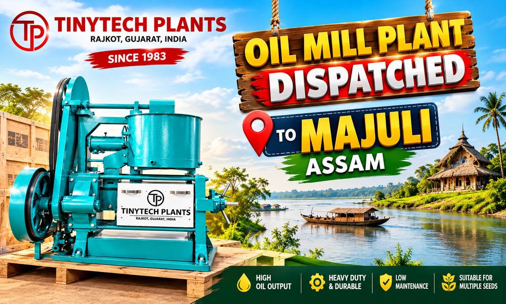 Supreme Oil Mill Plant Dispatched to Majuli, Assam